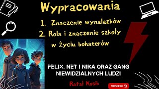 Rola i znaczenie szkoły w życiu bohaterów oraz Znaczenie wynalazków w Felix Net i Nika oraz Gang [upl. by Maclay]