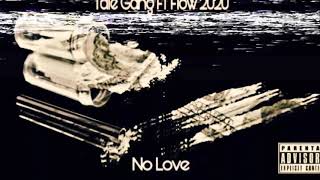 YA no love FLOW20w20 ft tale gang lomas nuevo [upl. by Eerat]