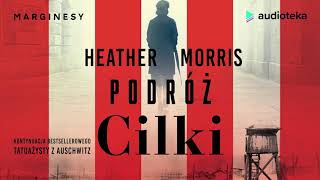 Heather Morris quotPodróż Cilkiquot  audiobook [upl. by Warden992]