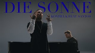 Kontra K  Die Sonne feat Santos Mood Video [upl. by Lyrem]