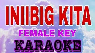 INIIBIG KITAKARAOKE Female Version  Roel Cortez [upl. by Remas]