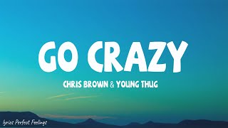 Chris Brown amp Young Thug  Go Crazy Lyrics [upl. by Cirle]