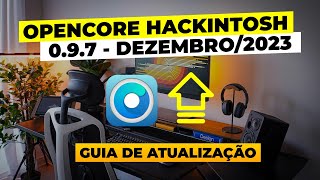 Opencore 097  Como atualizar seu Hackintosh  3 updates IMPORTANTES que afetam TODOS [upl. by Lacram]