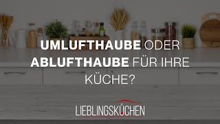 Umlufthaube oder Ablufthaube für Ihre Küche [upl. by Bergeron430]