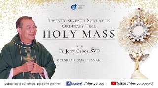 Holy Mass 1100AM 06 Oct 2024  Twentyseventh Sunday in Ordinary Time with Fr Jerry Orbos SVD [upl. by Htor]