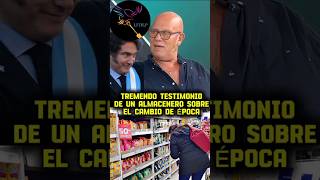 TREMENDO TESTIMONIO DE ALMACENERO SOBRE EL CAMBIO DE ÉPOCA argentina cristina milei economia [upl. by Grane]