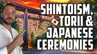 Shintoism Torii amp HIDDEN SECRETS about Japanese Ceremonies [upl. by Eneja5]