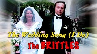 quotWedding Song I Doquot — The Brittles [upl. by Suedama]