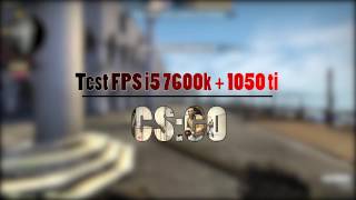 Test fps  CSGO  i5 7600k  1050ti [upl. by Lletnuahs]