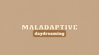 Maladaptive Daydreaming [upl. by Anitnegra691]