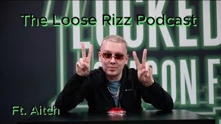 The Loose Rizz Podcast S1 E5  Footasylum FT Aitch [upl. by Zacks]