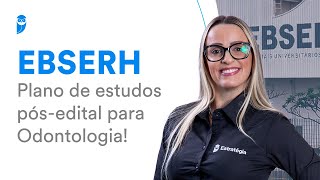 Concurso EBSERH Plano de estudos pósedital para Odontologia [upl. by Golden]