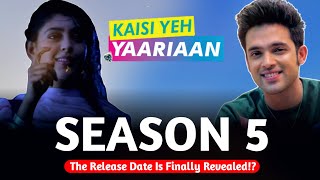 The Kaisi Yeh Yaariaan Season 5 Release Date Is Finally Revealed [upl. by Ashbaugh]