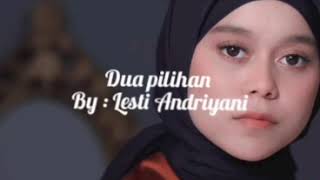 Dua pilihanYunita Ababil cover by lesti lirik [upl. by Nneb]