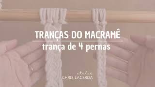 TRANÇAS DO MACRAMÊ  TUTORIAL  Trança de 4 pernas [upl. by Ahtar]