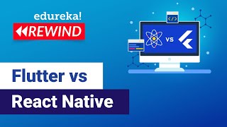 Flutter vs React Native  Key Differences Between Flutter and React Native  Edureka rewind [upl. by Devlen]