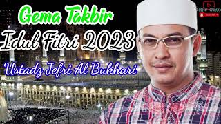 Gema Takbir 2023  Ustadz Jefri Al Bukhari [upl. by Alameda]