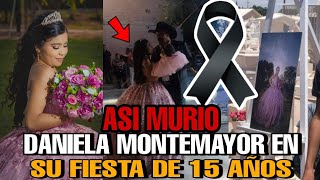 DANIELA MONTEMAYOR la 15 AÑERA que MURIO en su FIESTA DE XV AÑOS asi MURIO DANIELA LA QUINCEAÑERA [upl. by Anilah795]