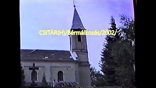 CSITÁRHBérmálkozás2002 [upl. by Nymsaj871]