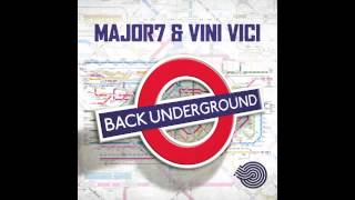 Vini Vici amp Major7  Back Underground [upl. by Ehctav115]