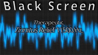 Tinnitus Sound Therapy 11500 Hz  Tinnitus Treatment  Ringing in the Ears  Tinnitus Masking Sounds [upl. by Nnayram]