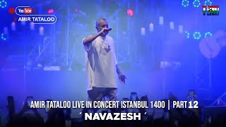 Amir Tataloo  Navazesh  Live In Istanbul Concert Part 12  امیر تتلو  نوازش [upl. by Twum66]