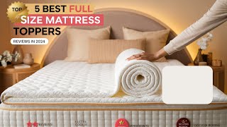 Top 5 Best Full Size Mattress Toppers Reviews in 2024 [upl. by Llenoil]