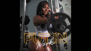 Ash B  Put in Work Official Audio [upl. by Niahs]