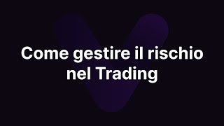 Come gestire il rischio nel Trading  Risk Management [upl. by Schwinn699]