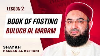 Lesson 2️⃣ Book of fasting  Bulugh al Maram by shaykh Hassan al Kettani [upl. by Gitlow]