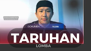 TARUHAN LOMBA  DokumenVlog Tarmizi Hardianto [upl. by Refannej]