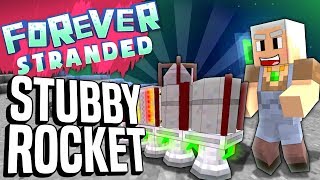 Minecraft  STUBBY ROCKET  Forever Stranded 88 [upl. by Gemperle]