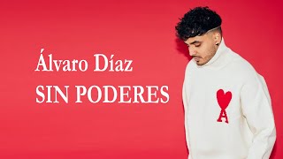 Álvaro Díaz – SIN PODERES LetraLyrics [upl. by Jezreel]