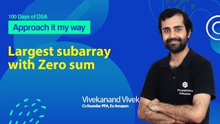 Largest Subarray with Zero Sum  Hashmap amp Prefix Sum  L61 [upl. by Tarrance126]