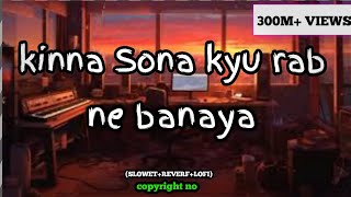 kinna Sona kyon rab ne banaya Arijit Singh trending gana hindi songs broken heart song slower [upl. by Sutsuj]