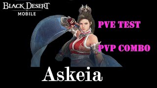 Black Desert Mobile  Askeia PvE Test  PvP Combo [upl. by Atiekram508]