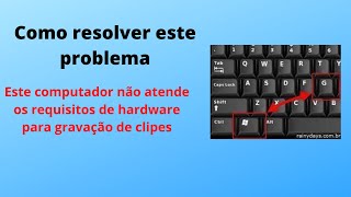 Como gravar tela no Windows  Este PC não atende os requisitos de hardware para gravação de clipes [upl. by Yllrebmik42]