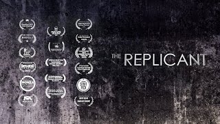 THE REPLICANT 2009 AwardWinning SciFi Short Film [upl. by Emie]