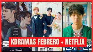 KDRAMAS FEBRERO 2024  ESTRENOS NETFLIX  RETIROS [upl. by Buffo784]