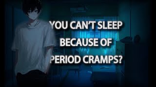 「ASMR」💊❤️Boyfriend Comforts You On Your Period M4FSleep Aid [upl. by Norbert]