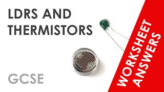 LDRs and Thermistors  GCSE Physics Worksheet Answers EXPLAINED [upl. by Tempest]