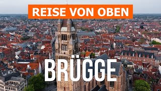 Brügge Belgien  Stadt Urlaub Orte Reise Tourismus  Video 4k Drohne  Brügge was zu besuchen [upl. by Orit]