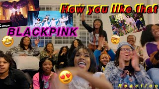 THE FAMILY REACTS TO BLACKPINK HOW YOU LIKE THAT [upl. by Ahseneuq433]