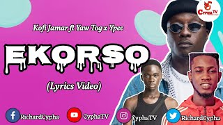 Kofi Jamar  Ekorso ft Yaw Tog x Ypee Lyrics Video [upl. by Godfree]