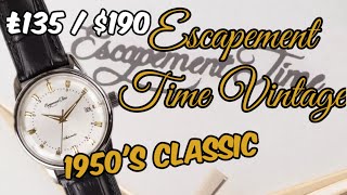 🕝Escapement Time Vintage • 1950s Inspired elegance 🕝 Watch Review  The Watcher [upl. by Ocirled417]