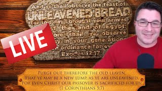 Passover amp The Feast of Unleavened Bread  Live Discussion [upl. by Iaverne]