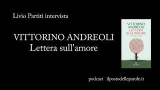 2024 giu 28  Vittorino Andreoli  Lettera sull Amore [upl. by Eanaj]