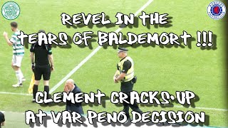 Revel in the Tears of Baldemort  Clement CracksUp at VAR Penalty Decision  Celtic 2  Rangers 1 [upl. by Nivalc755]