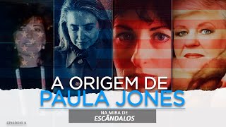 A ORIGEM DE PAULA JONES  AS MULHERES DO PRESIDENTE EP9 S01E09 [upl. by Yhpos409]