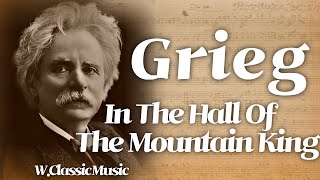 Grieg  In The Hall Of The Mountain King [upl. by Arvin]